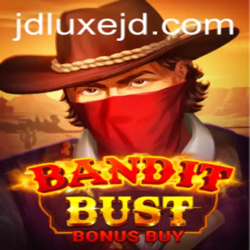 BanditBustBonusBuy: Unveiling the Thrilling Adventure with JDLUXE